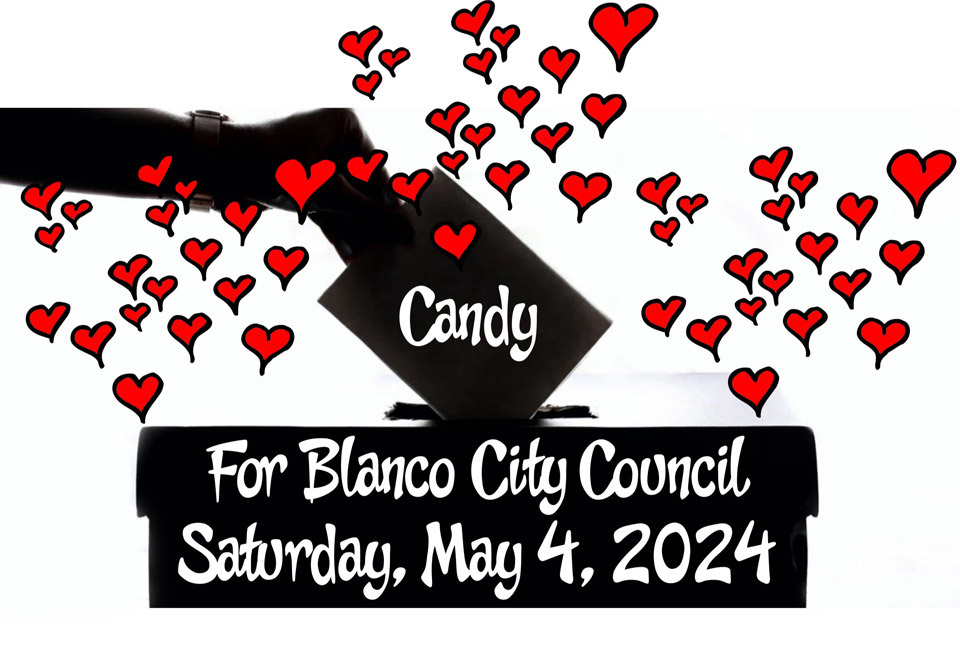 Vote For Candy On Saturday, May 4, 2024 For Blanco City Council